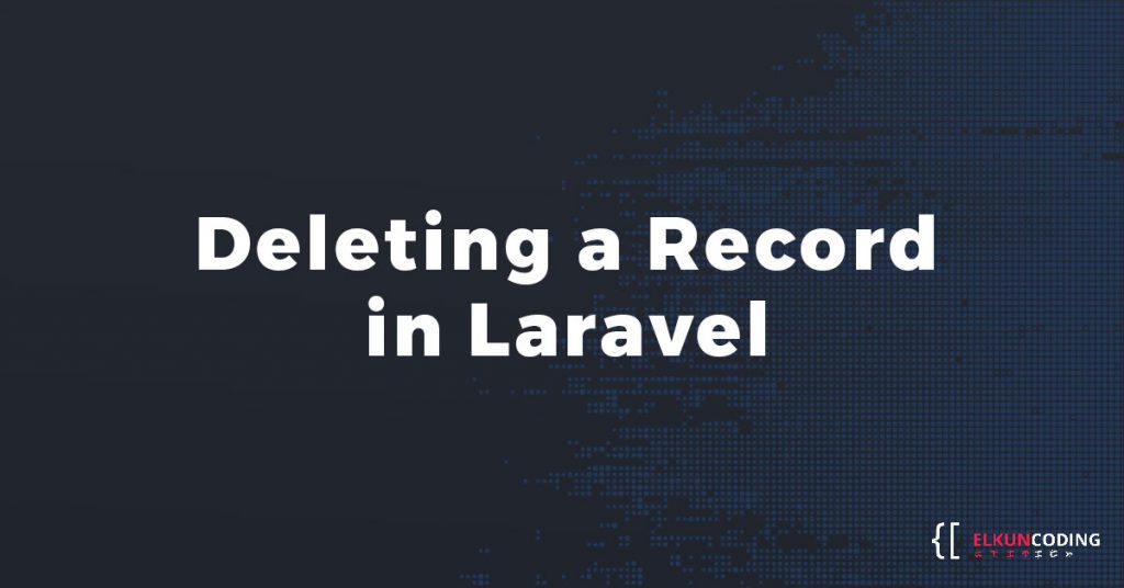 How to delete a record in Laravel